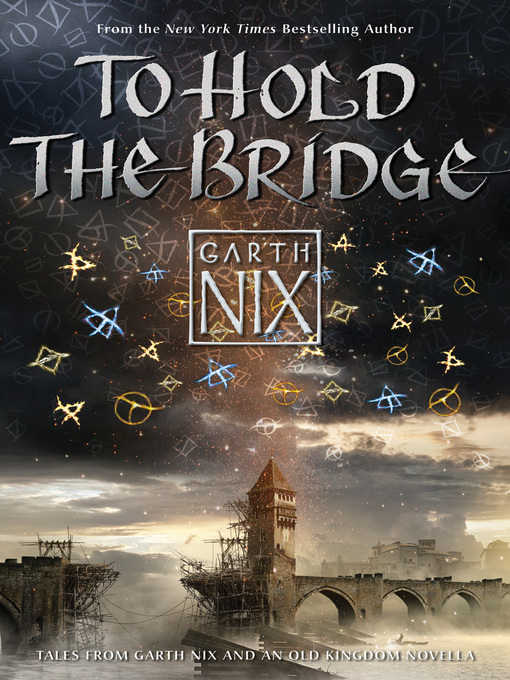 Title details for To Hold the Bridge by Garth Nix - Available
